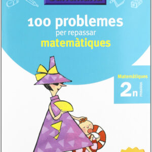 VACANCES 2N PRIMARIA 110 PROBLEMES PER REPASSAR MATEMATIQUES AMB SOLUCIONAI GRUP PROMOTOR SEGON PRIMARIA
