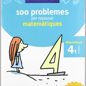 VACANCES 4T PRIMARIA 110 PROBLEMES PER REPASSAR MATEMATIQUES AMB SOLUCIONARI QUART PRIMARIA GRUP PROMOTOR