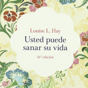 Usted puede sanar su vida