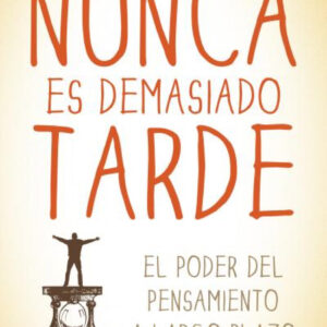 Nunca es demasiado tarde