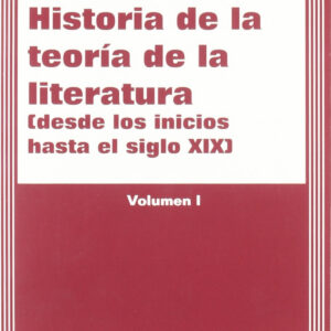Historia de la teoría de la literatura I. Desde los inicios hasta el siglo XIX