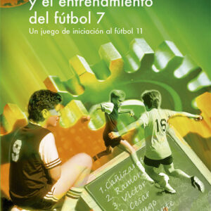 La enseñanza y entrenamiento del fútbol 7