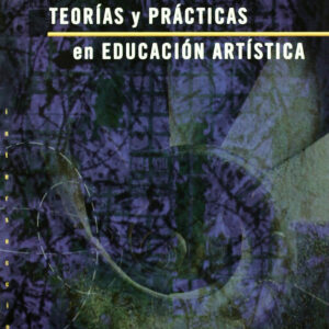 Teorias y practicas en educacion artistica