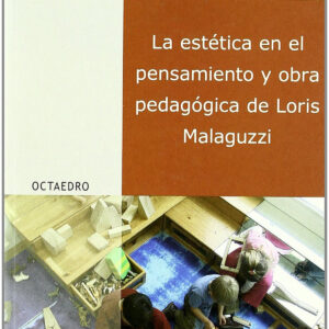 La estética en el pensamiento y obra pedagógica de Loris Malaguzzi