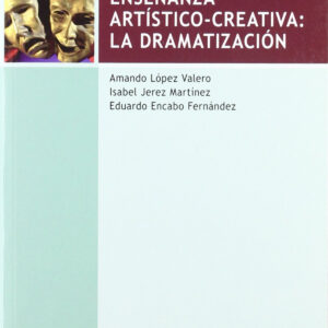 Claves para una enseñanza artístico-creativa: La Dramatización