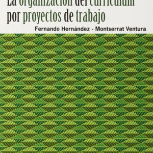 La organización del currículum por proyectos de trabajo