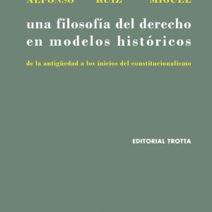 Una filosofía del derecho en modelos históricos