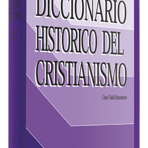 Diccionario historico cristianismo.(Diccionarios)