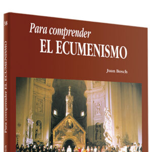 Para comprender ecumenismo.(Para leer, vivir, comprender)