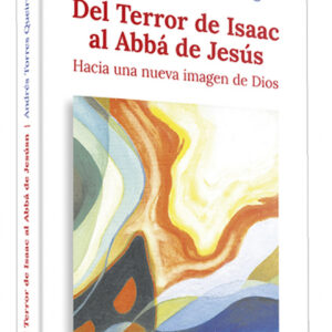 Del Terror Isaac al Abba Jesus.(Nuevos desafios)