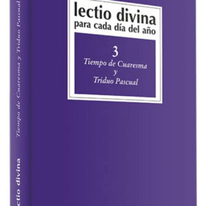 3.Lectio Divina cada dia año Tiempo Cuaresma Triduo Pascual