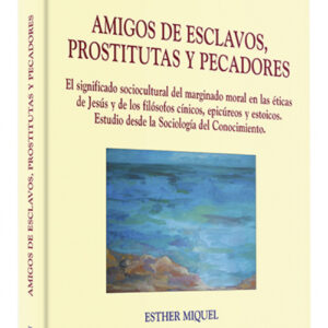 Amigos esclavos, prostitutas pecadores