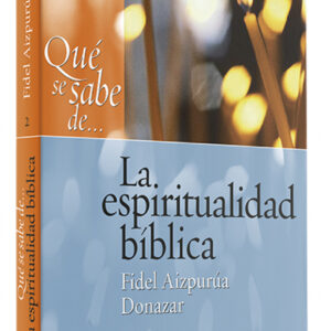 Que se sabe de... espiritualidad biblica