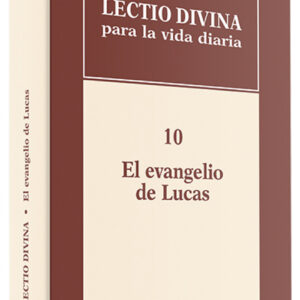 10.Lectio divina vida diaria evangelio Lucas.(Lectio Divina)