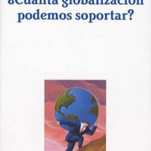 ¿Cuánta globalización podemos soportar?