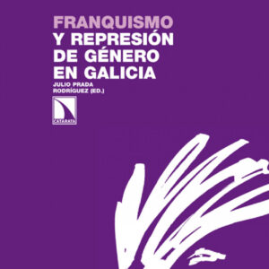 Franquismo y represión de género en Galicia