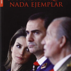Una monarquía nada ejemplar