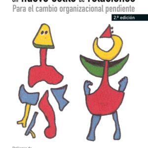 Un nuevo estilo de relaciones: para el cambio organizacional pendiente