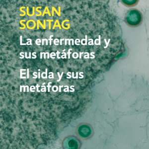La enfermedad y sus metáforas - El SIDA y sus metáforas