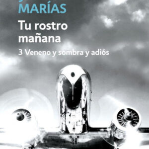 Tu rostro mañana. 3 Veneno y sombra y adiós