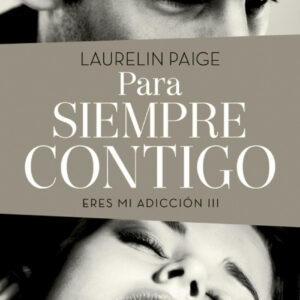 PARA SIEMPRE CONTIGO (ERES MI ADICCION III)