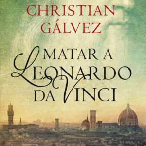 MATAR A LEONARDO DA VINCI