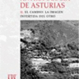 Antropología de Asturias II. El cambio: imagen invertida del otro