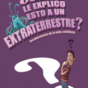 ¿Cómo le explico esto a un extraterrestre?