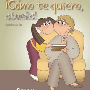 ¡Como te quiero, abuela!
