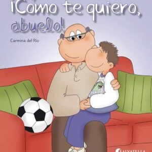 ¡Cómo te quiero, abuelo!