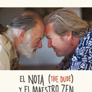 El Nota (The Dude) y el Maestro Zen