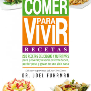 Comer para vivir: recetas