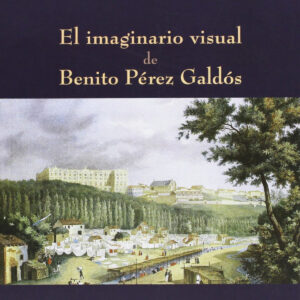 El imaginasio visual de Benito Perez Galdos