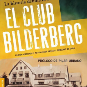 La historia definitiva del Club Bilderberg