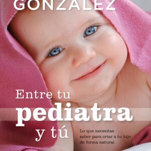 Entre tu pediatra y tú