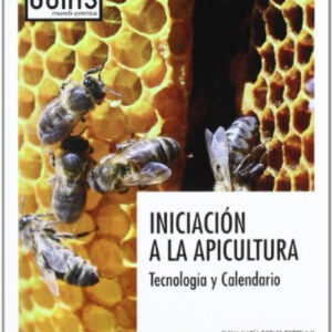 Iniciación a la apicultura. Tecnología y calendario
