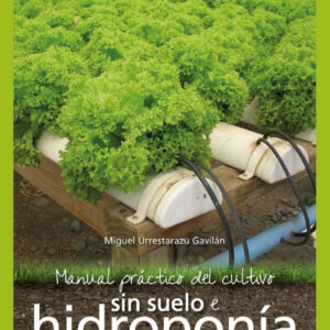 Manual práctico cultivo sin suelo e hidroponía