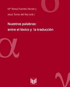 Nuestras palabras:entre lexico y traduccion
