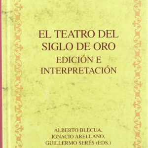 Teatro del siglo de oro.Edición e interpretación