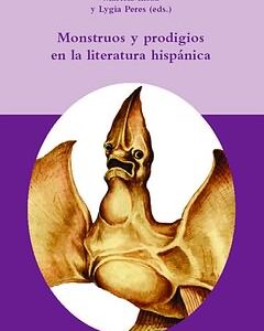 Monstruos y prodigios en literatura hispánica