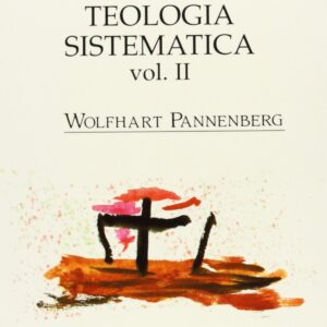 Teología sistemática volumen II