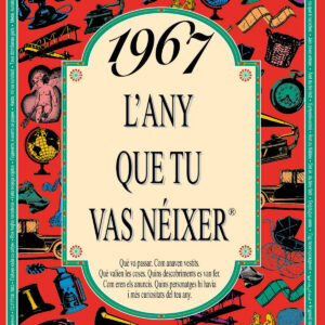 1967.L'any que tu vas néixer