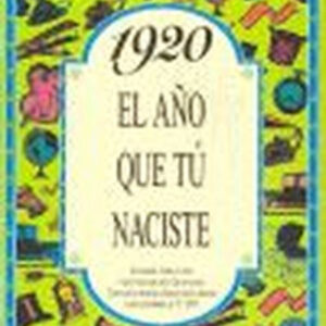 1920 año que tú naciste