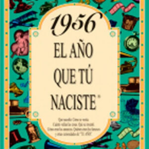 1956 El año que tu naciste
