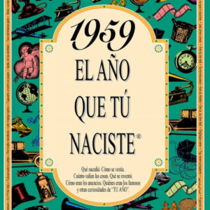 1959 El año que tu naciste