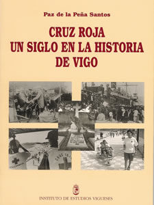 Cruz roja.un siglo en historia de vigo