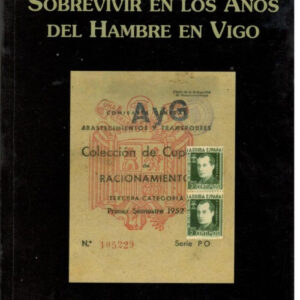 Sobrevivir en los años del hambre en vigo