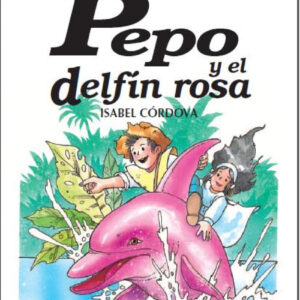 Pepo y el delfín rosa