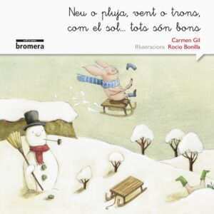 Neu o pluja, vent o trons, com el sol...tots bons