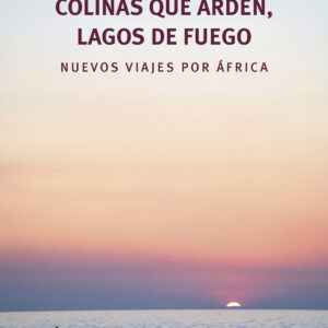 Colinas que ardem, lagos de fuego